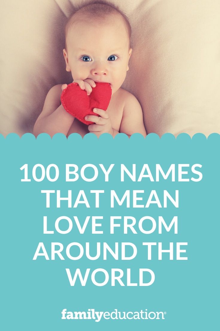 100-boy-names-that-mean-love-from-around-the-world-familyeducation